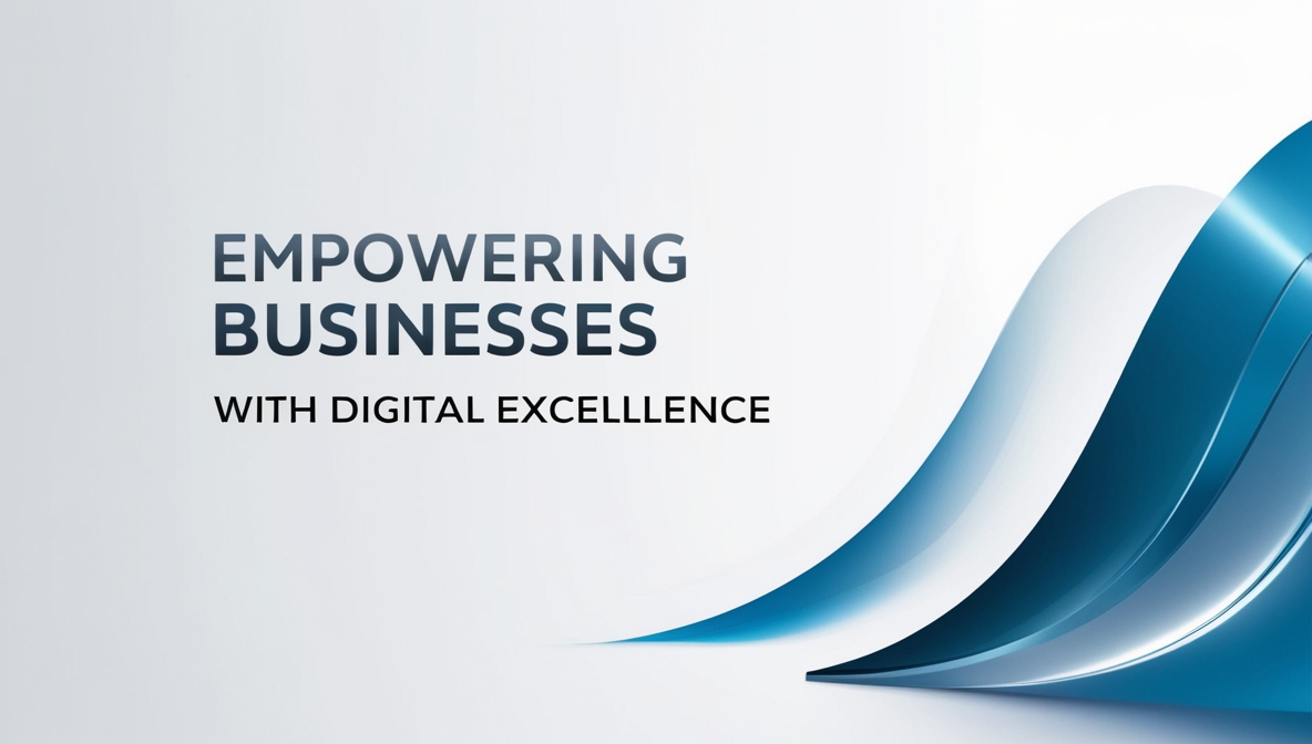 Empowering Businesses with Digital Excellence
